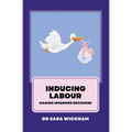 Inducing Labour: making informed decisions