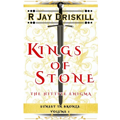 Kings of Stone: The Hittite Enigma