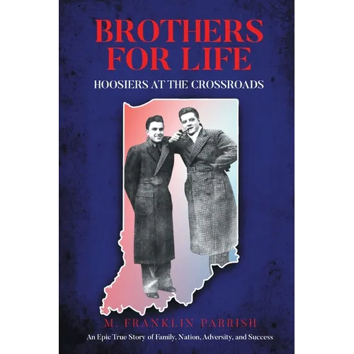 Brothers for Life: Hoosiers at the Crossroads