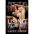 Using Them All: 10 Freeuse Hotwife Stories