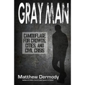 Gray Man: Camouflage for Crowds, Cities, and Civil Crisis