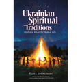 Ukrainian Spiritual Traditions: Myth and Magic for Modern Life
