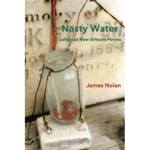 Nasty Water: Collected New Orleans Poems