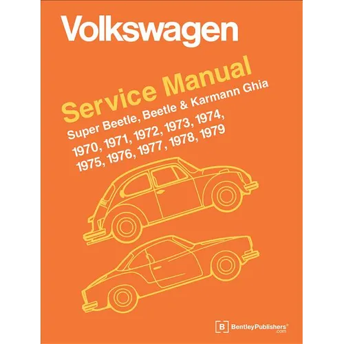 Volkswagen Super Beetle, Beetle & Karmann Ghia Official Service Manual: 1970, 1971, 1972, 1973, 1974, 1975, 1976, 1977,