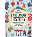 East Asian History: 1000 Fascinating Facts About China and Japan