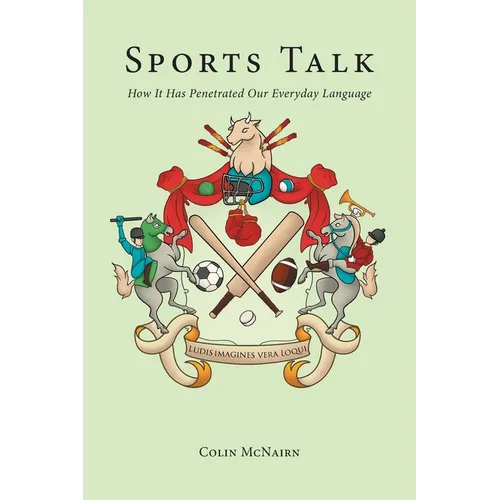Sports Talk: How It Has Penetrated Our Everyday Language
