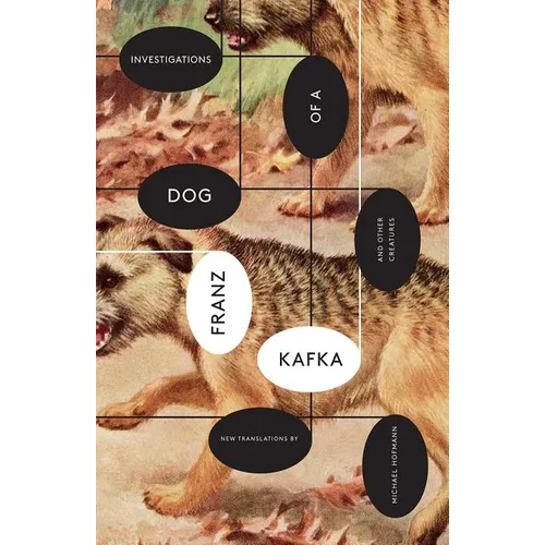 Investigations of a Dog: And Other Creatures