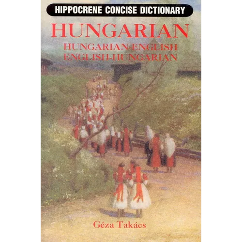 Hungarian-English/English-Hungarian Concise Dictionary