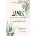 James Bible Study: Know God's Wisdom