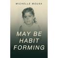 May Be Habit Forming