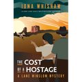 The Cost of a Hostage: A Lane Winslow Mystery