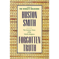 Forgotten Truth: The Common Vision of the World's Religions