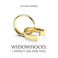 Widowhood, I Didn't Ask For This