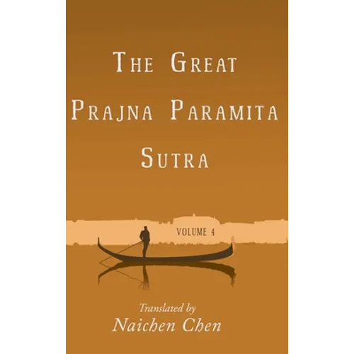 The Great Prajna Paramita Sutra, Volume 4