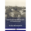 Essays on the Sociology of Knowledge