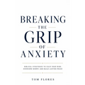 Breaking The Grip Of Anxiety