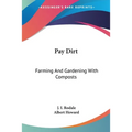 Pay Dirt: Farming And Gardening With Composts