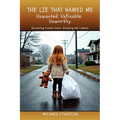 The Lie That Named Me: Surviving Foster Care. Defying the Labels.