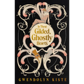 In These Gilded, Ghostly Hearts