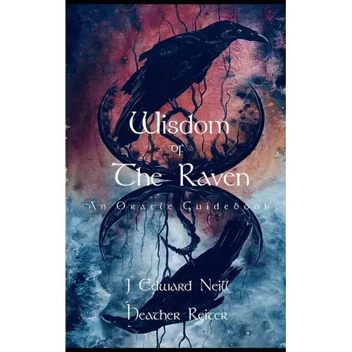 Wisdom of the Raven Oracle: A Guidebook