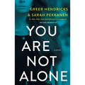 You Are Not Alone