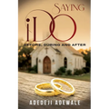 Saying "I Do": Before, During and After
