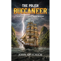 The Polish Buccaneer: A Captain Alexander Portka Mystery