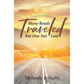 Many Roads Traveled but One Not Lost