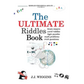 The Ultimate Riddles Book: Word Riddles, Brain Teasers, Logic Puzzles, Math Problems, Trick Questions, and More!