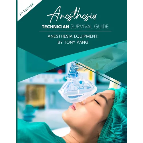 Anesthesia Technician Survival Guide 4th Edition: Anesthesia Equipment