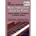 African American Music Instruction Guide for Piano: Children, Beginners, Intermediate & Advanced Students