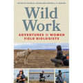 Wild Work: Adventures of Women Field Biologists