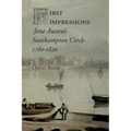 First Impressions: Jane Austen's Southampton Circle, 1780-1820