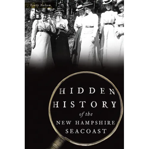 Hidden History of the New Hampshire Seacoast
