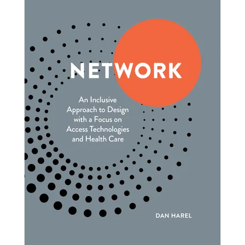 Network: An Inclusive Approach to Design with a Focus on Access Technologies and Health Care