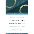 Divorce and Remarriage: Four Christian Views