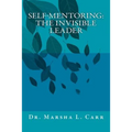 Self-mentoring(TM): The Invisible Leader