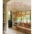 A Place to Call Home: Tradition, Style, and Memory in the New American House