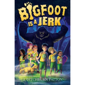 Bigfoot Is a Jerk