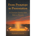 From Prototype to Presentation: A Covenant Journey from Eden to Eternity