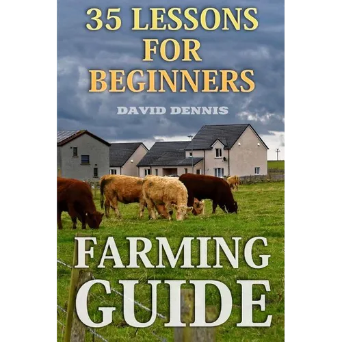 Farming Guide: 35 Lessons For Beginners