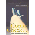 Comm Check...: The Final Flight of Shuttle Columbia