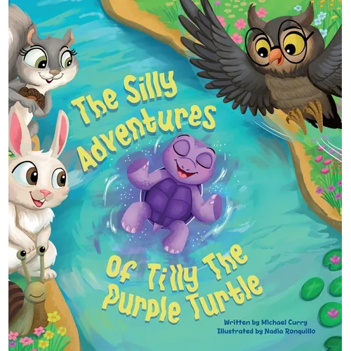 The Silly Adventures of Tilly the Purple Turtle