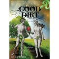 Good Dirt: Confessions of a Conservationist