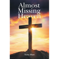 Almost Missing Heaven