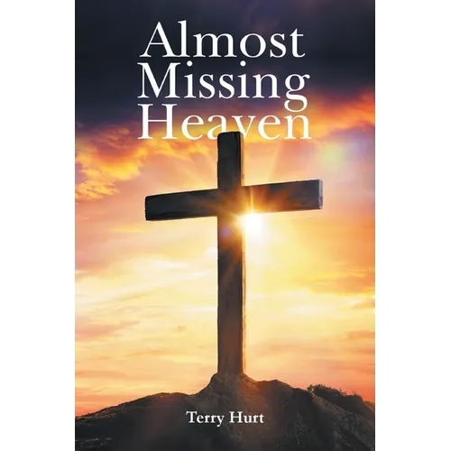 Almost Missing Heaven
