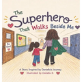 The Superhero That Walks Beside Me