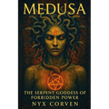 Medusa: The Serpent Goddess of Forbidden Power