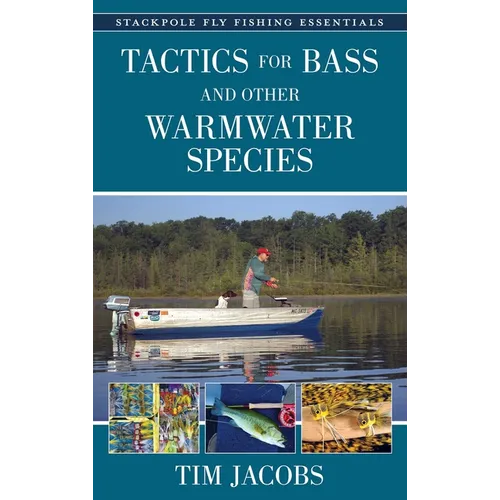Tactics for Bass and Other Warmwater Species