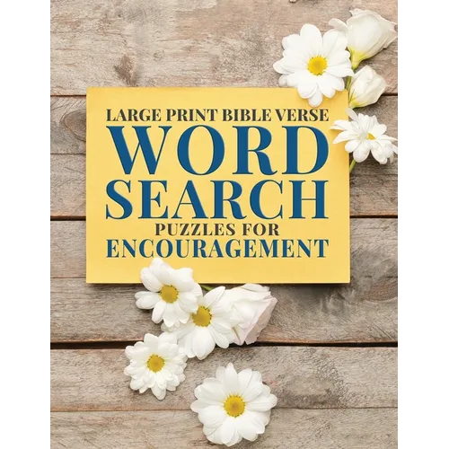 Large Print Bible Verse Word Search Puzzles for Encouragement: Learn Scripture, Inspirational Word Finds for All Ages